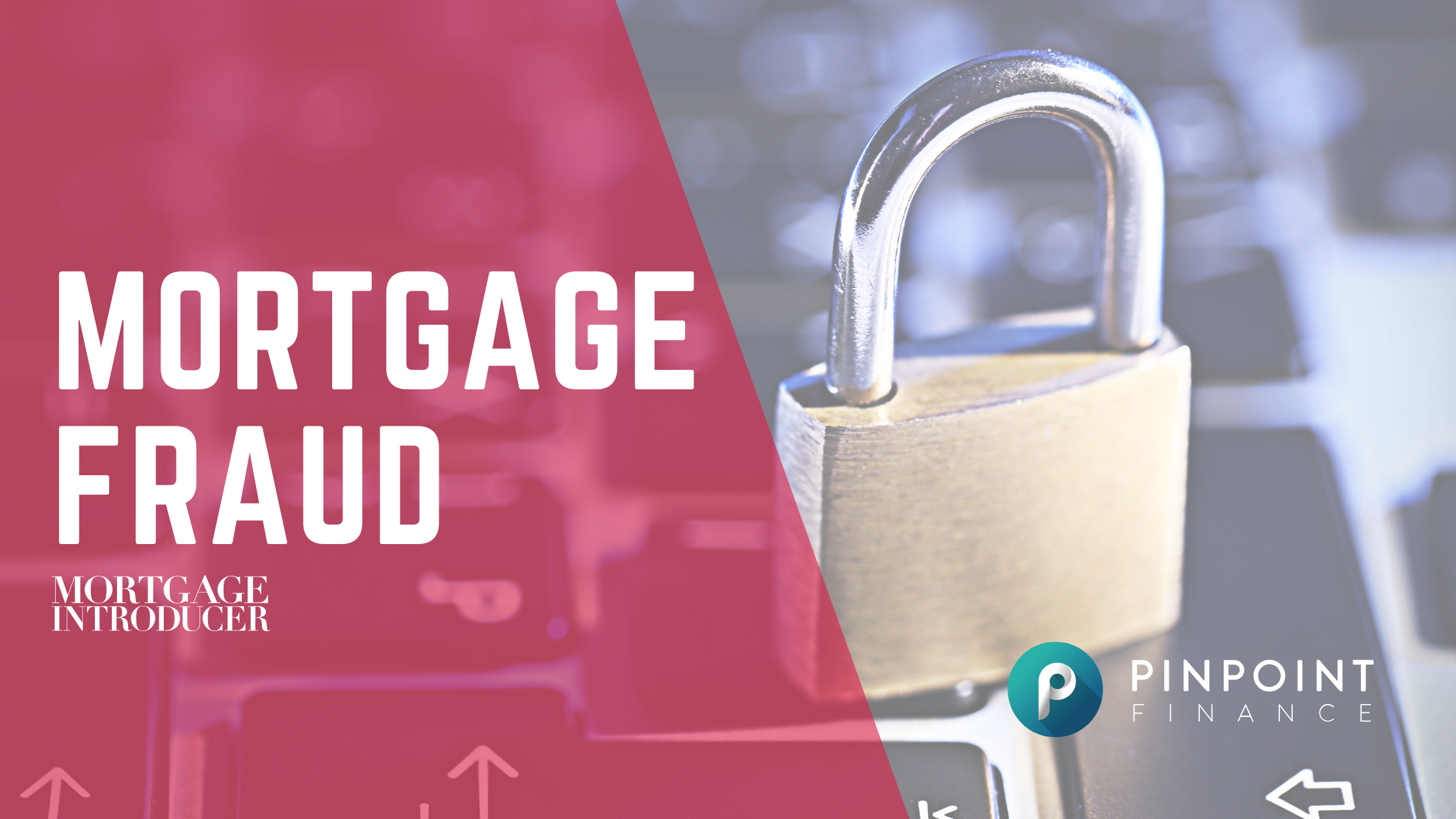 Why this works: Describes what’s in the image in clear, accessible terms and includes relevant keywords like mortgage fraud, Pinpoint Finance, and Mortgage Introducer.
