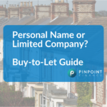 Personal name or a limited company buy to let mortgage guide - Pinpoint Finance