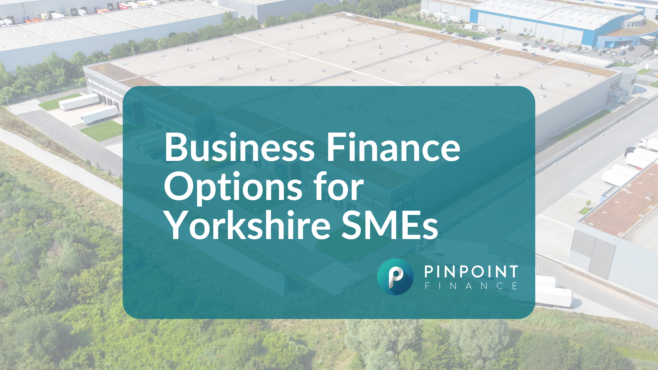 Business Finance Options for Yorkshire SMEs